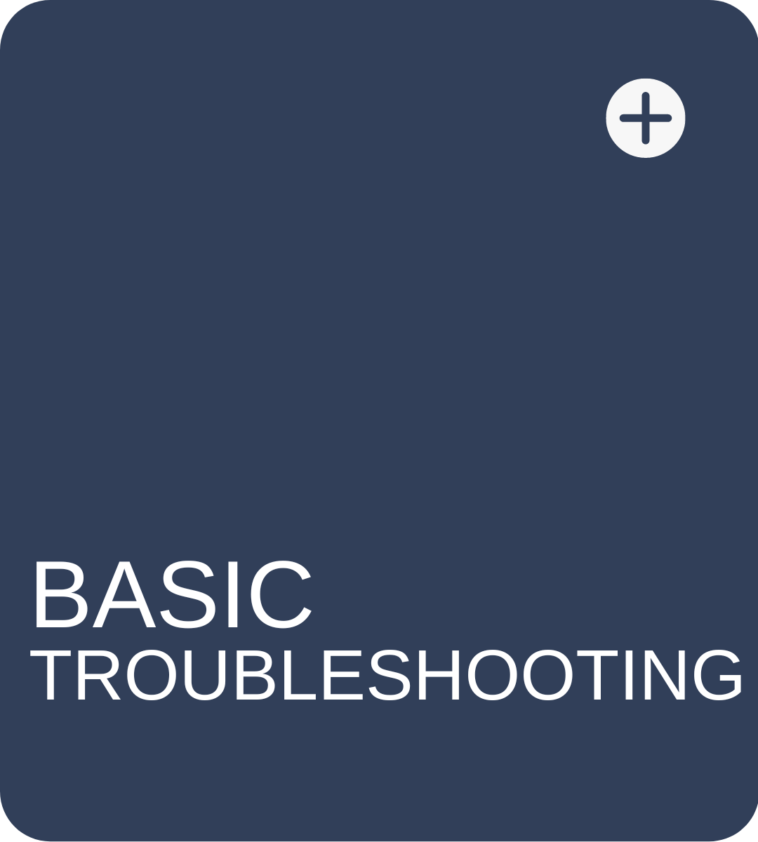 Basic troubleshooting